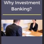 "Why Investment Banking?"