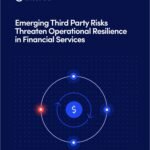 "Emerging Third Party Risks Threaten Operational Resilience in Financial Services"