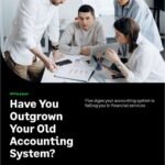 "Five Signs You Have Outgrown Your Accounting System"