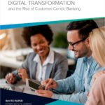 "Digital Transformation and the Rise of Customer-Centric Banking"